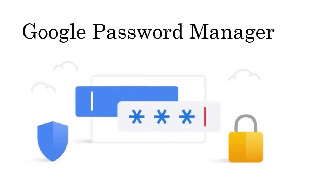 Google Passwords Manager क्या होता है